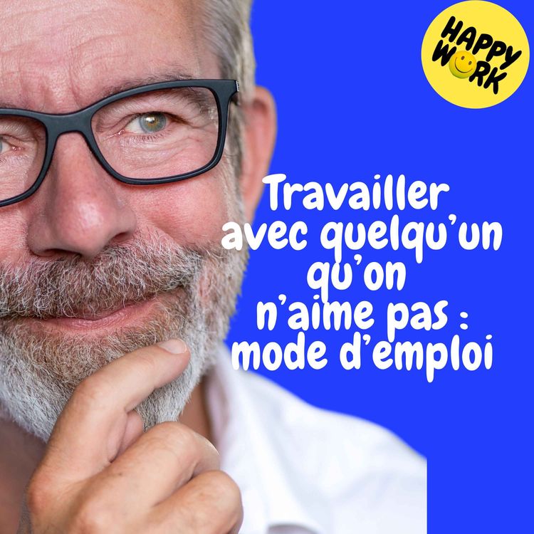 cover art for Replay — Travailler avec quelqu’un qu’on n’aime pas : mode d’emploi