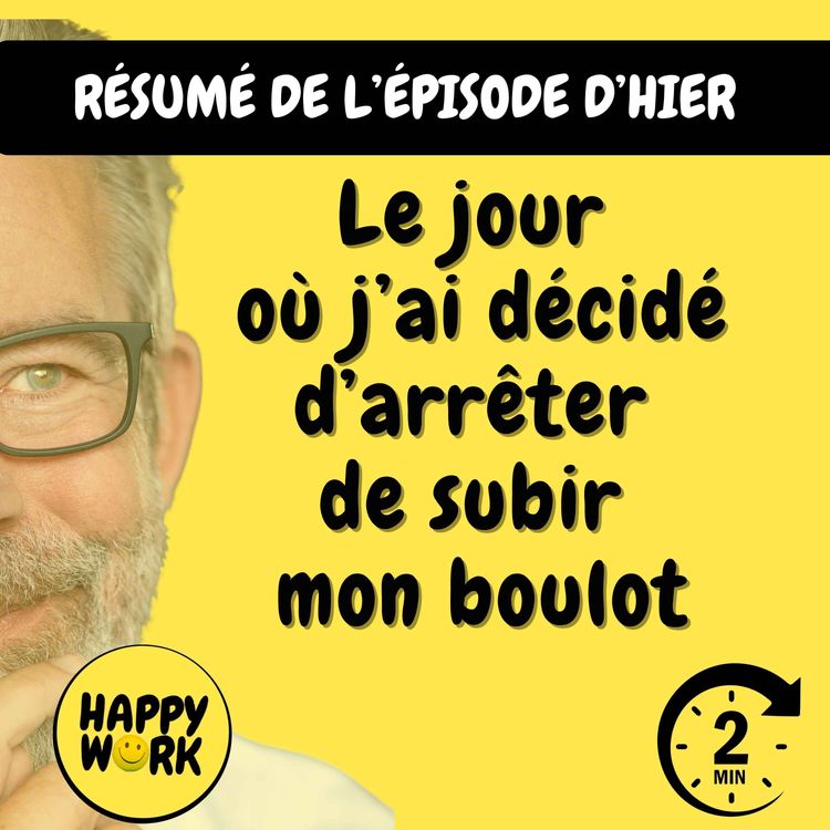cover art for Résumé — Le jour où j’ai décidé d’arrêter de subir mon boulot