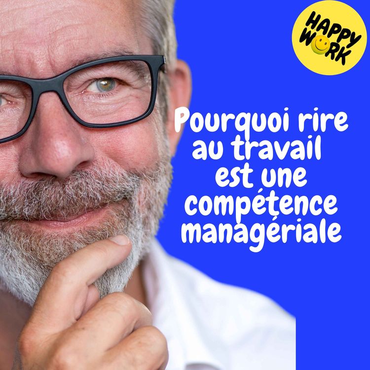 cover art for replay — Pourquoi rire au travail est une compétence managériale