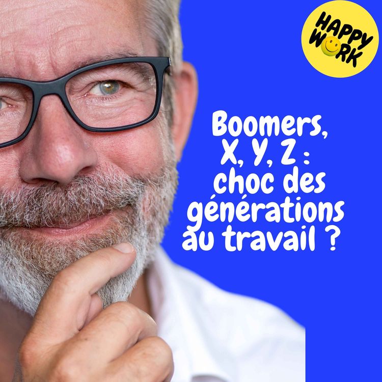 cover art for replay — Boomers, X, Y, Z : choc des générations au travail ?