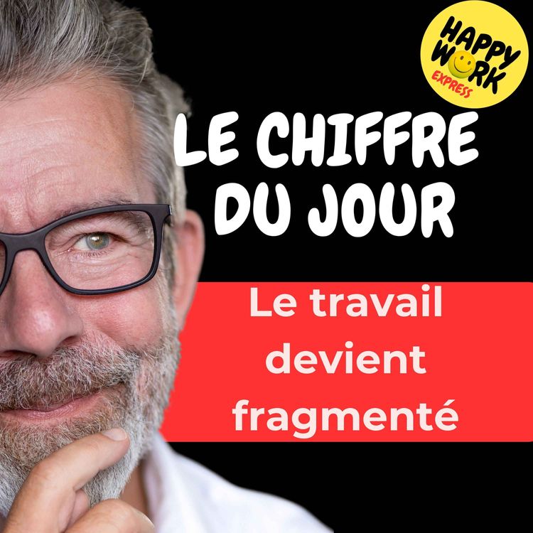 cover art for Combien de salariés disent que leur travail leur paraît chaotique et fragmenté