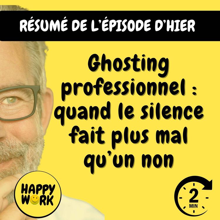 cover art for Résumé — Ghosting professionnel : quand le silence fait plus mal qu’un non