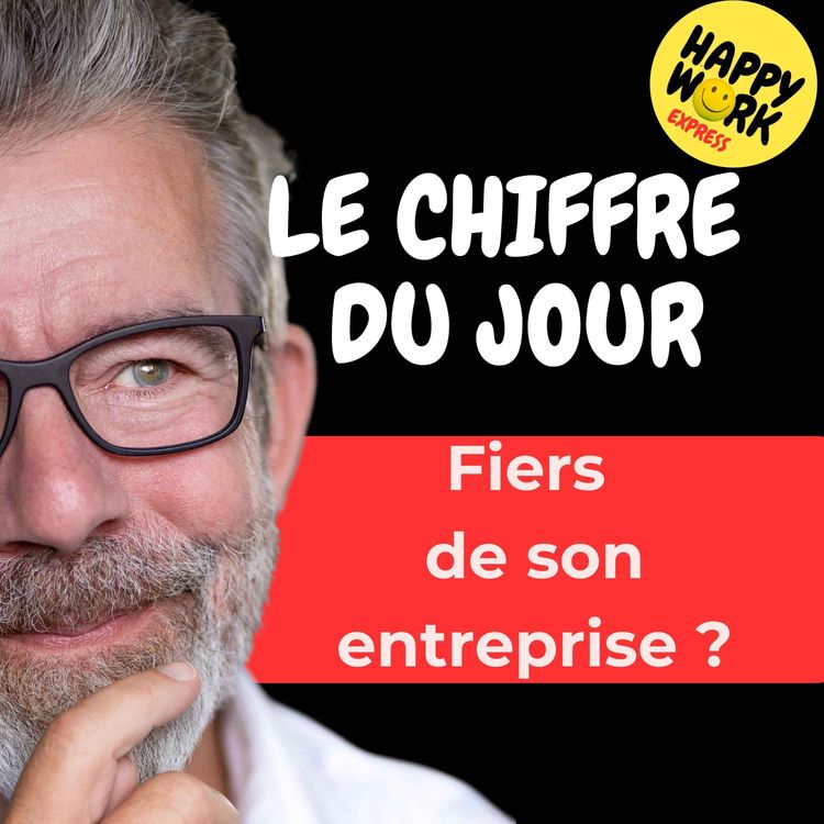 cover art for Combien de salariés considèrent qu’il est important d’être fiers de l’entreprise pour laquelle ils travaillent