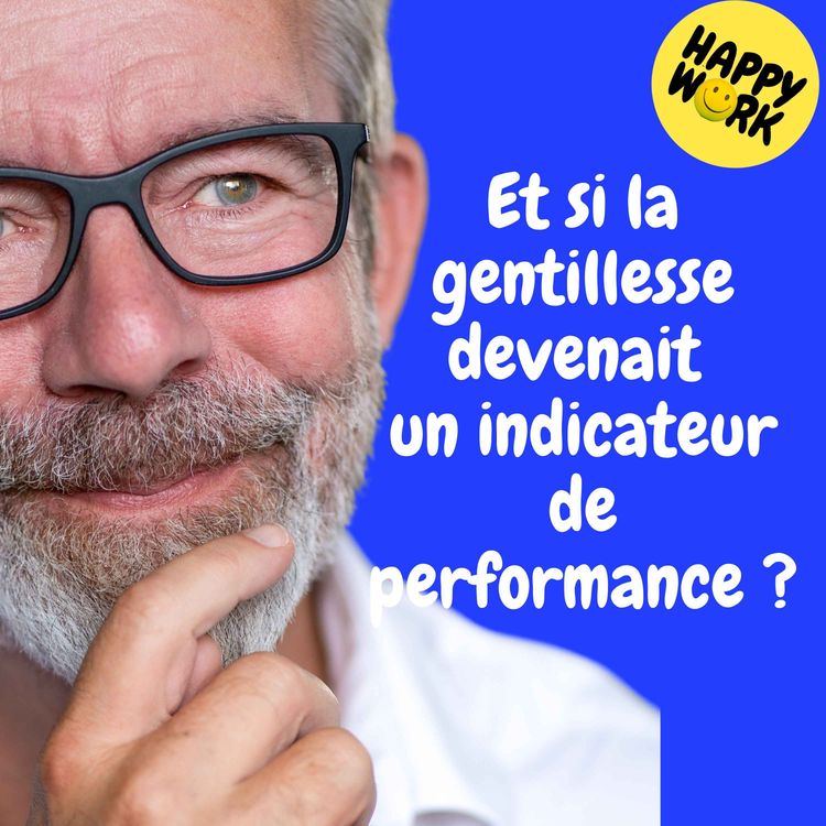 cover art for Replay — Et si la gentillesse devenait un indicateur de performance ?