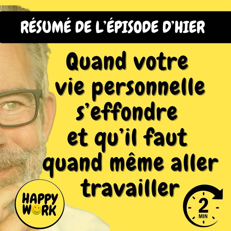 cover art for Résumé — Quand votre vie personnelle s’effondre et qu’il faut quand même aller travailler