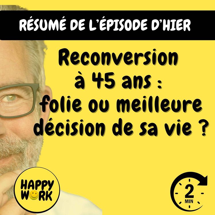cover art for Résumé — Reconversion à 45 ans : folie ou meilleure décision de sa vie ?