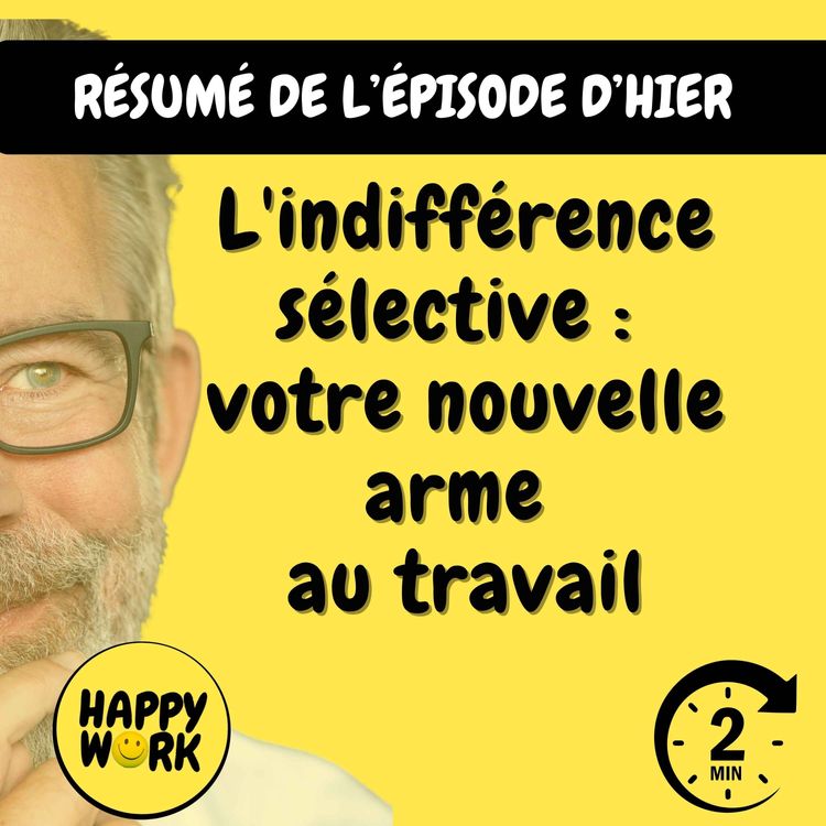 cover art for Résumé — L'indifférence sélective : votre nouvelle arme au travail