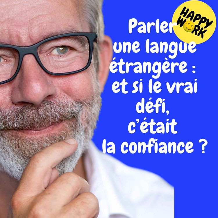 cover art for Replay — Parler une langue étrangère : et si le vrai défi, c’était la confiance ?