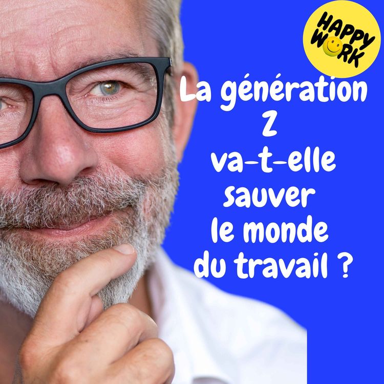 cover art for Replay — La génération Z va-t-elle sauver le monde du travail ?