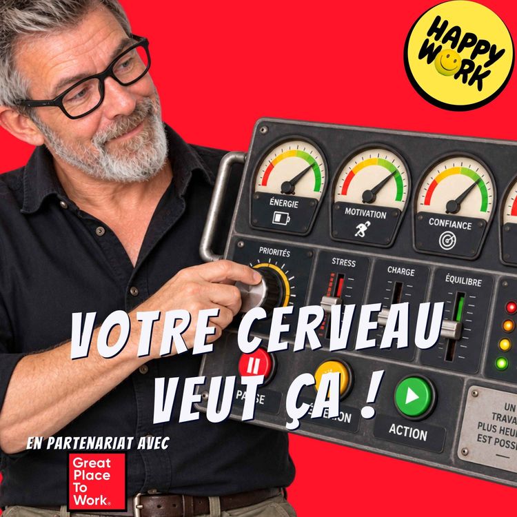cover art for Neurosciences : ce qui nous rend vraiment heureux au travail