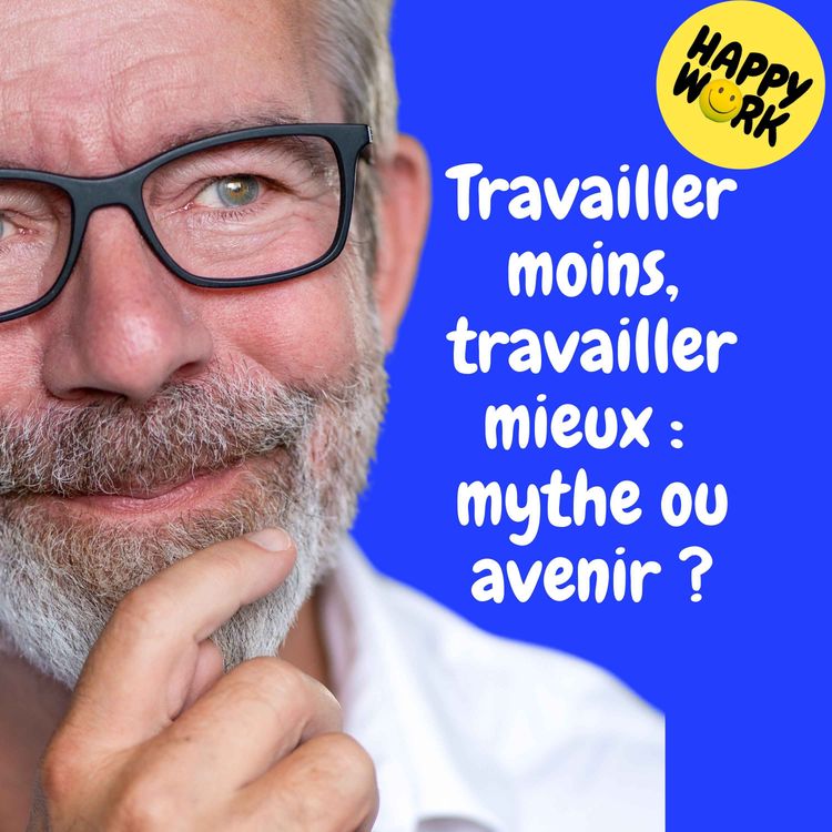 cover art for Replay — Travailler moins, travailler mieux : mythe ou avenir ?