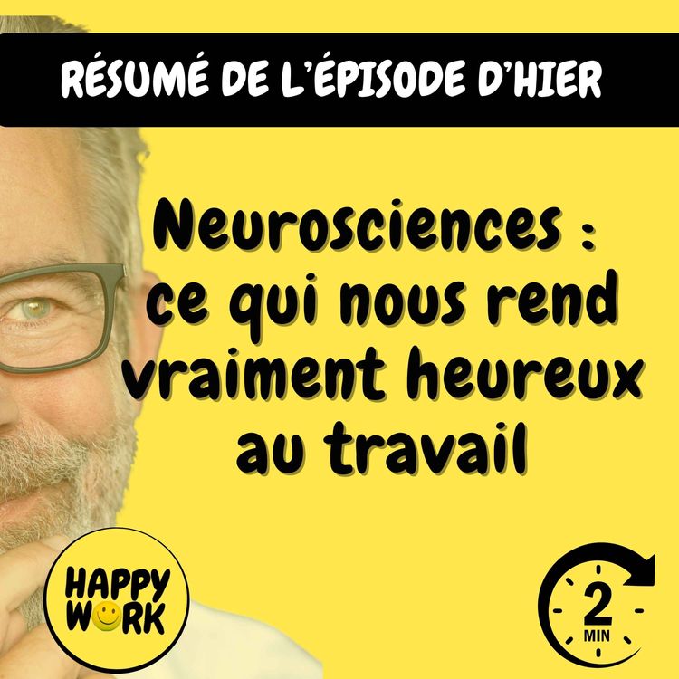 cover art for Résumé — Neurosciences : ce qui nous rend vraiment heureux au travail