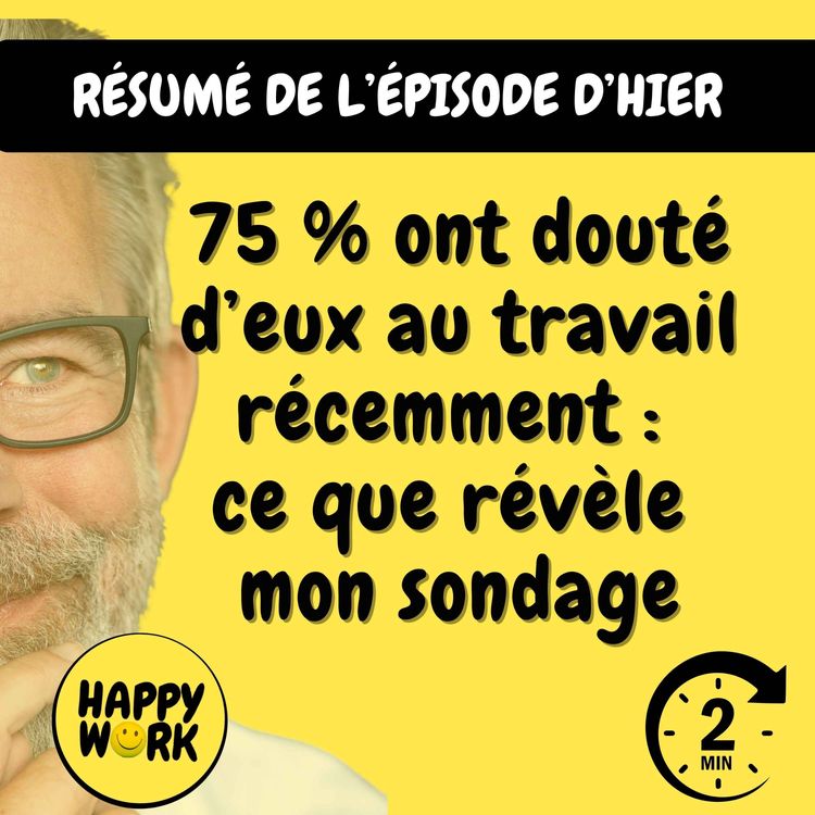 cover art for Résumé — 75 % ont douté d’eux au travail récemment : ce que révèle mon sondage