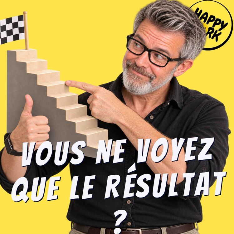 cover art for Management : pourquoi il faut célébrer les progrès, pas seulement les résultats