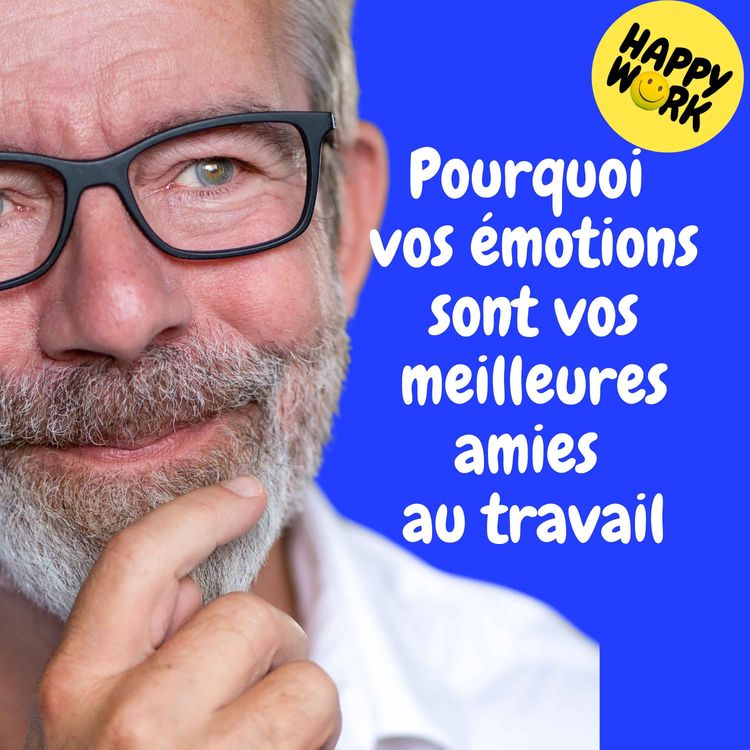 cover art for Replay — Pourquoi vos émotions sont vos meilleures amies au travail