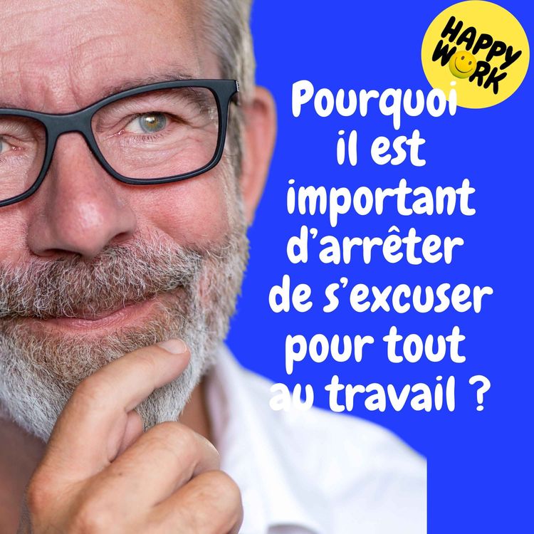 cover art for Replay — Pourquoi il est important d’arrêter de s’excuser pour tout au travail ?