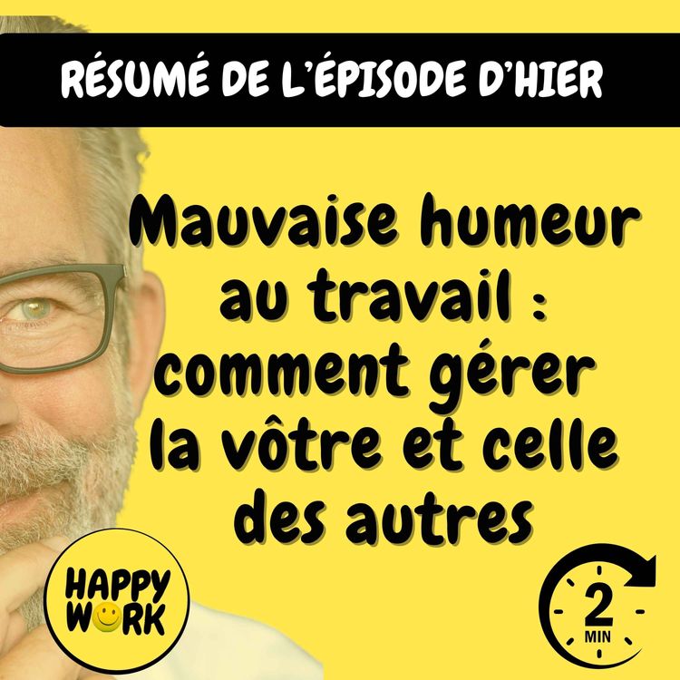 cover art for Résumé — Mauvaise humeur au travail : comment gérer la vôtre et celle des autres