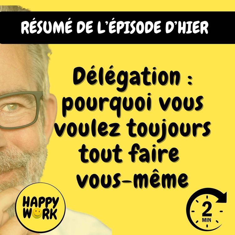 cover art for Résumé — Délégation : pourquoi vous voulez toujours tout faire vous-même