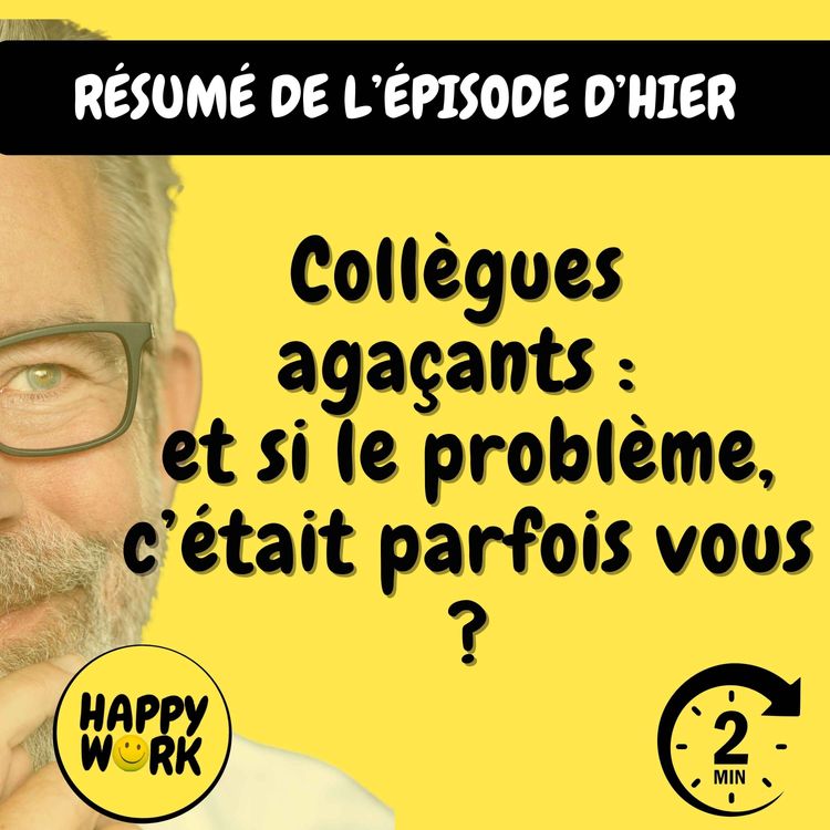 cover art for Résumé — Collègues agaçants : et si le problème, c’était parfois vous ?