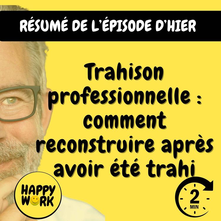 cover art for Résumé — Trahison professionnelle : comment reconstruire après avoir été trahi