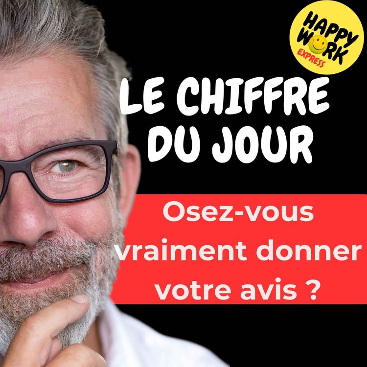 cover art for Combien de salariés se sentent à l’aise pour exprimer leur opinion au travail