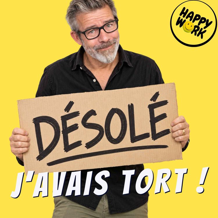cover art for Pourquoi les meilleurs managers savent dire « J’avais tort »