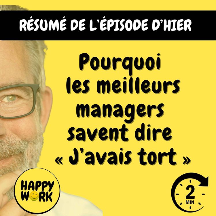 cover art for Résumé — Pourquoi les meilleurs managers savent dire « J’avais tort »