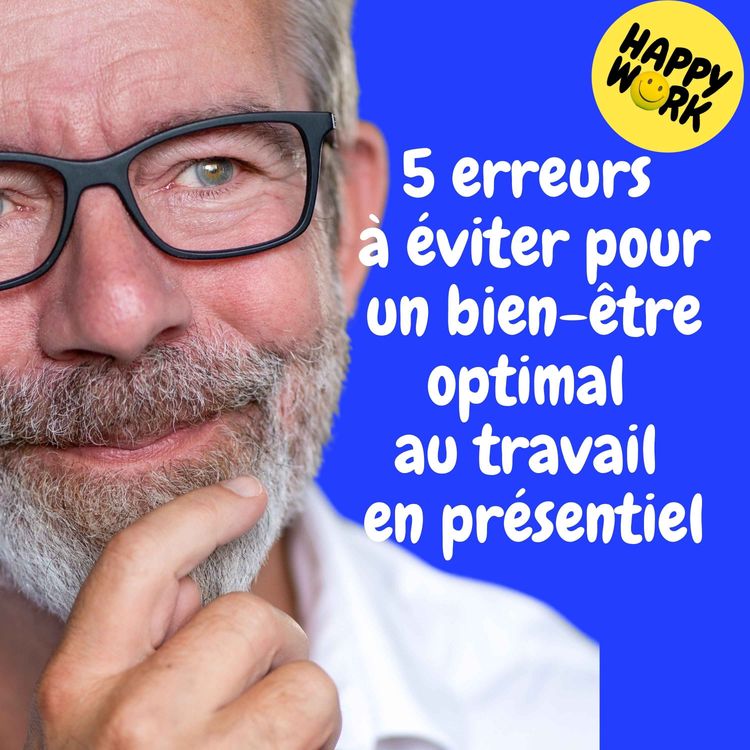 cover art for Replay — 5 erreurs à éviter pour un bien-être optimal au travail en présentiel