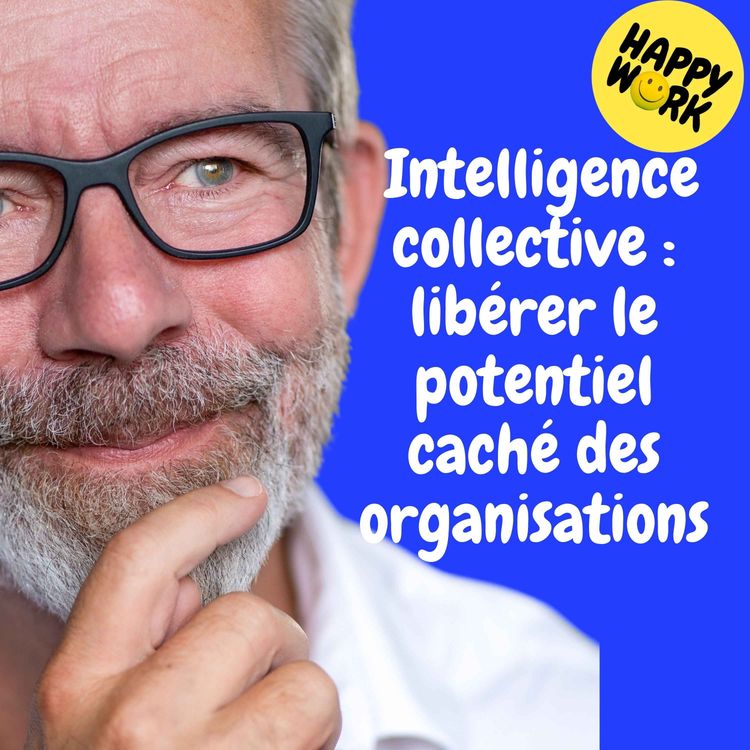 cover art for Replay —  Intelligence collective : libérer le potentiel caché des organisations