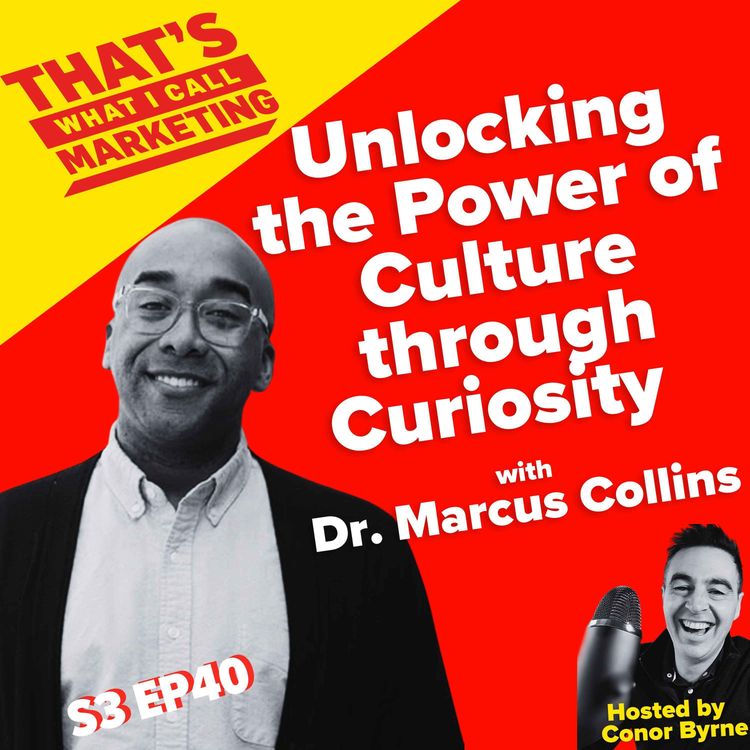 cover art for S3 Ep40:Unlocking the Power of Culture through Curiosity with Dr. Marcus Collins