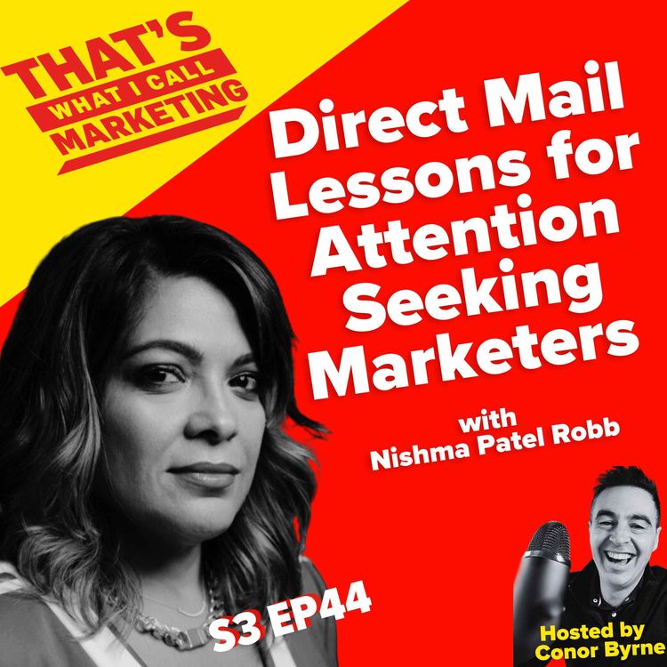 cover art for S3 Ep44: Direct Mail Lessons for Attention Seeking Marketers with Nishma Patel Robb