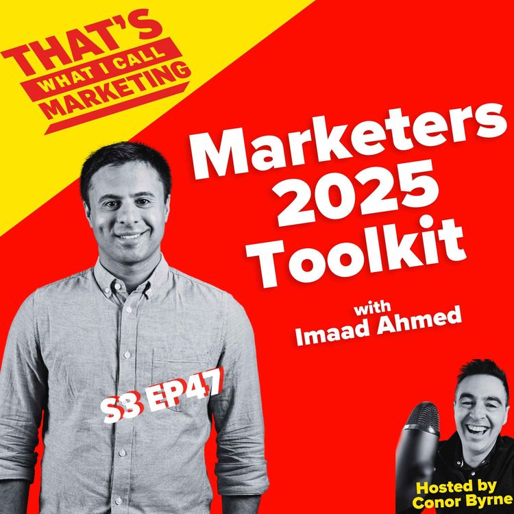 cover art for S3 Ep47: Marketers 2025 Toolkit - with WARC's Imaad Ahmed