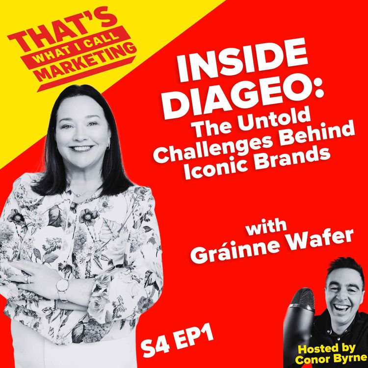 cover art for S4 Ep1: Inside Diageo:  The Untold Challenges Behind Iconic Brands  with  Gráinne Wafer