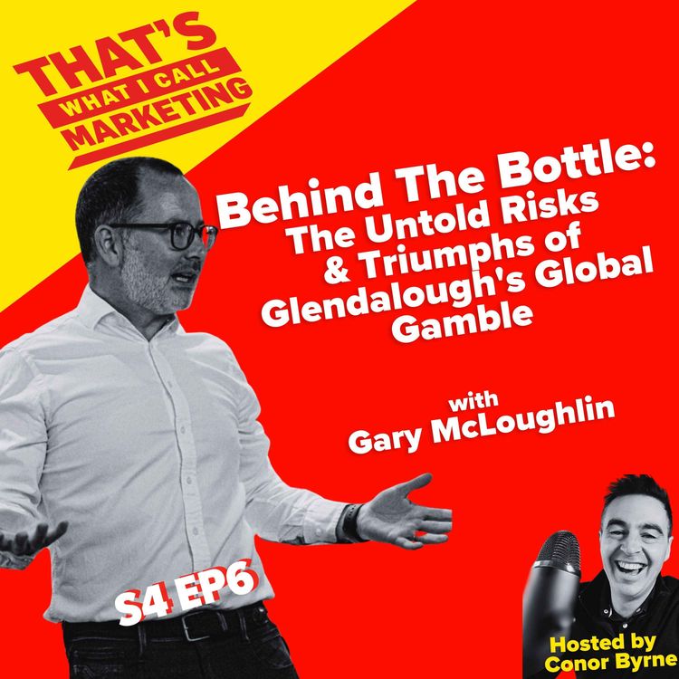 cover art for S4 Ep6: Behind the Bottle: The Untold Risks & Triumphs of Glendalough's Global Gamble