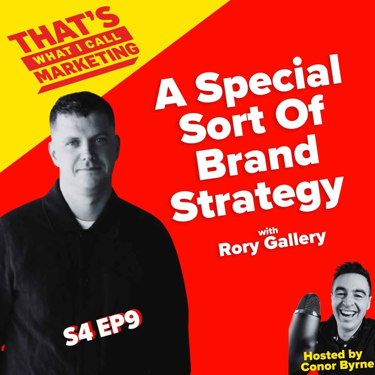 cover art for S4 Ep 9: Rory Gallery : A Special Sort Of Brand Strategy