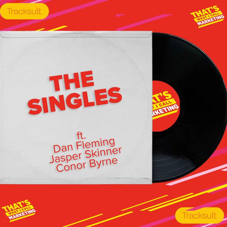 cover art for The Singles Ep3: Hot Topics in Marketing: Insights on Tesla, Puma & Bonds with Tracksuit