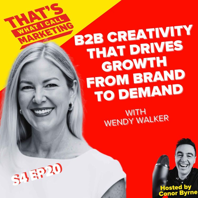 cover art for S4 Ep20: B2B Creativity that drives growth from Brand to Demand with Wendy Walker