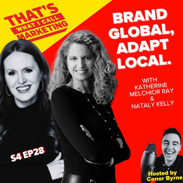 cover art for S4 Ep28: Brand Global, Adapt Local with Katherine Melchior Ray & Nataly Kelly