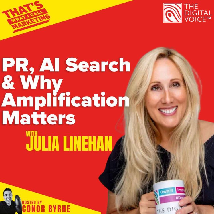 cover art for TWICM 203: Julia Linehan on PR, AI Search and Why Amplification Matters