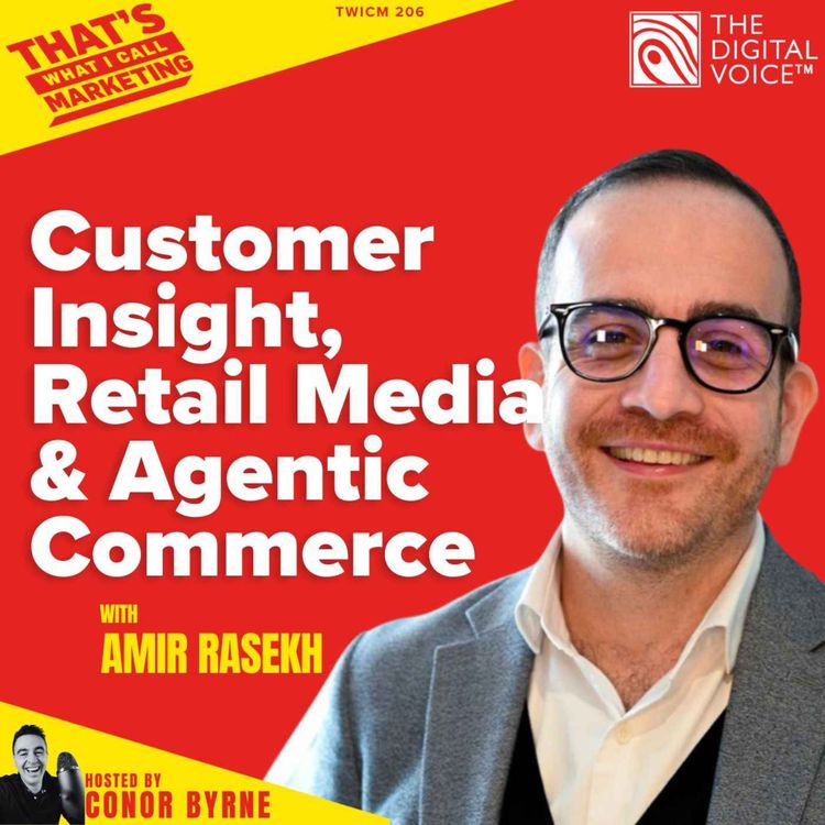 cover art for TWICM 206: Nectar360’s Amir Rasekh on Customer Insight, Retail Media and Agentic Commerce