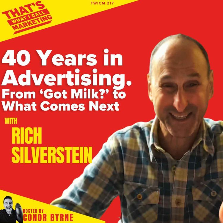 cover art for TWICM 217: Rich Silverstein Co-Founder of Goodby Silverstein & Partners on 40 Years in Advertising