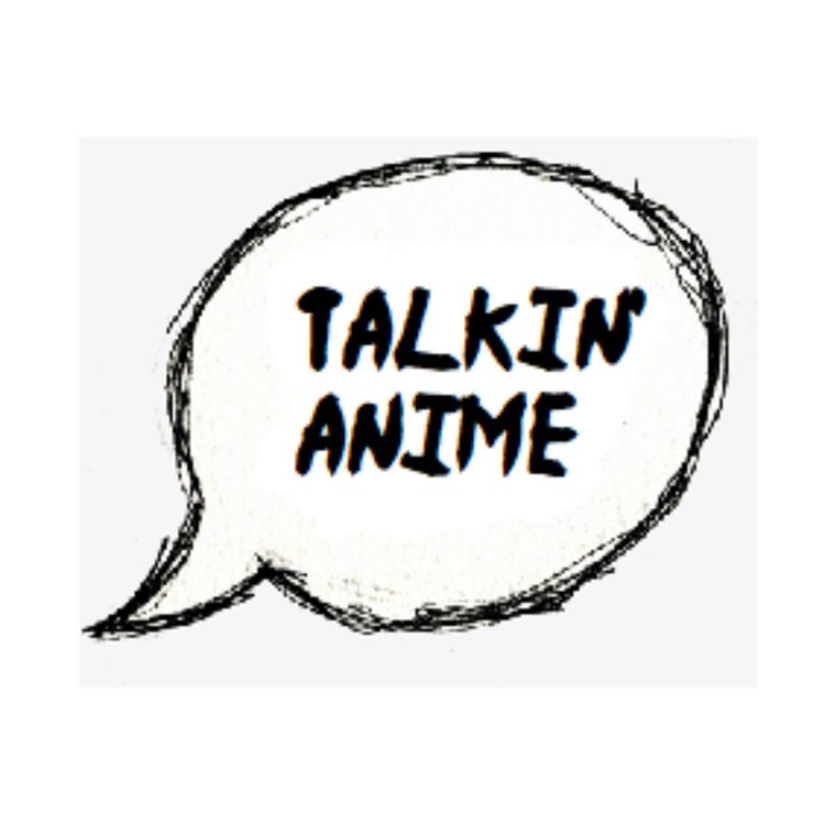 cover art for Episode 78 | "Talkin' Anime Celebrates The Big 3 Finale"