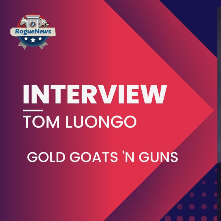 cover art for Rogue Interview Tom Luongo - Gold Goats 'N Guns