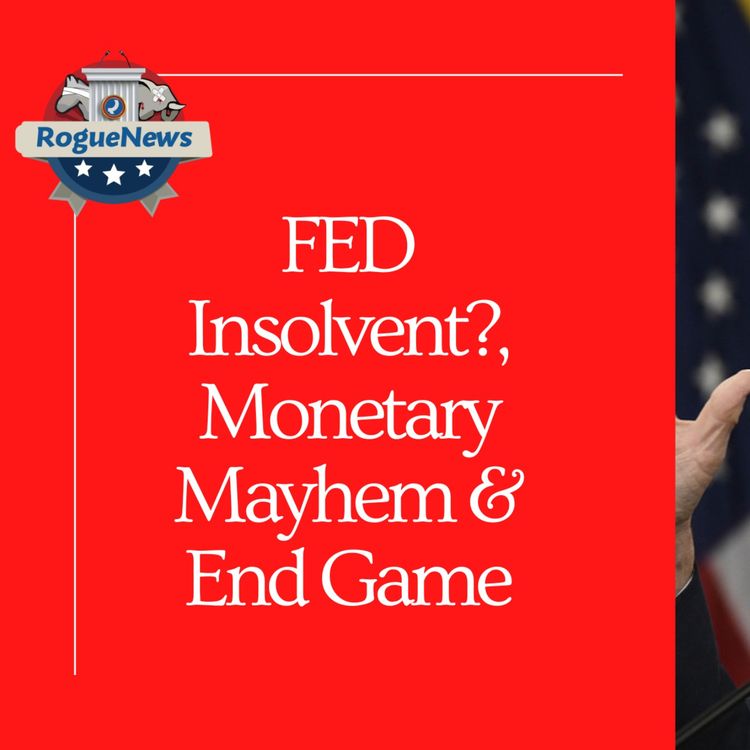 cover art for FED Insolvent?, Monetary Mayhem & End Game