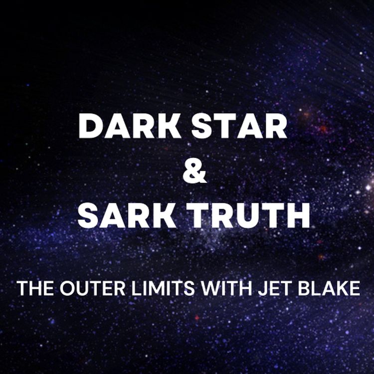 cover art for The Outer Limits: With Jet Blake. Dark Stars & Sark Truth