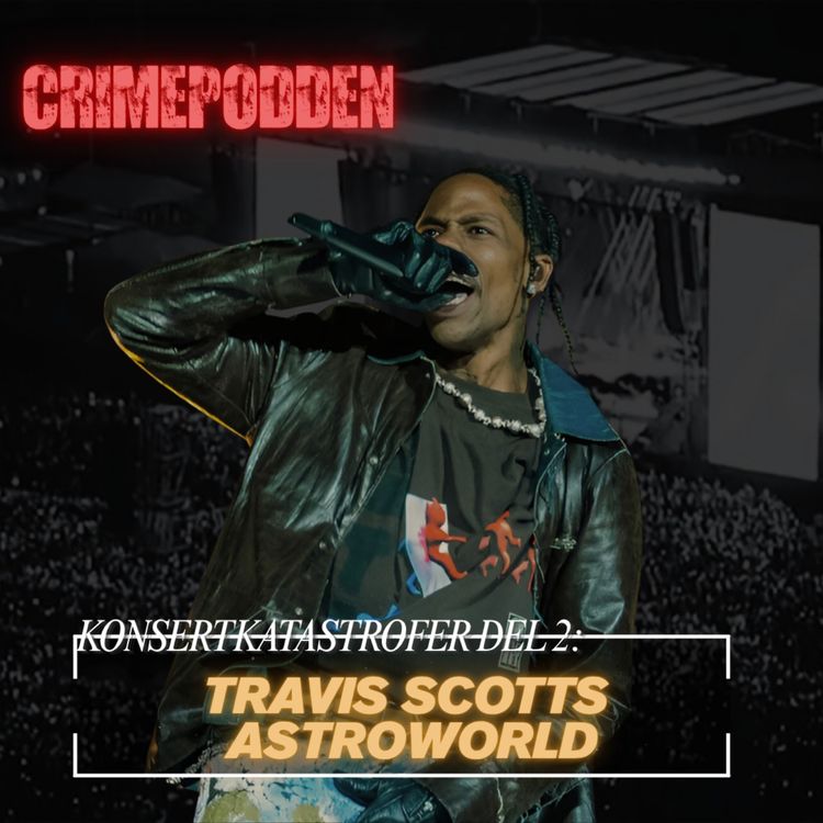 cover art for 27. Konsertkatastrofer del 2: Travis Scotts Astroworld