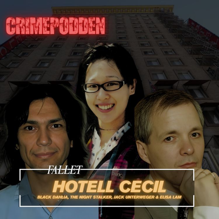 cover art for 29. Hotell Cecil: Black Dahlia, The Night Stalker, Jack Unterweger & Elisa Lam