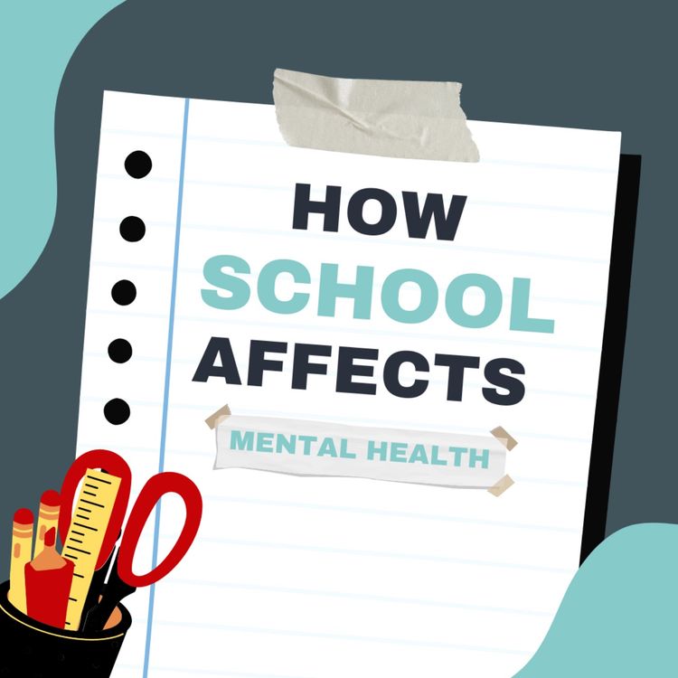 cover art for S1 Ep.8 How School Affects Our Mental Health