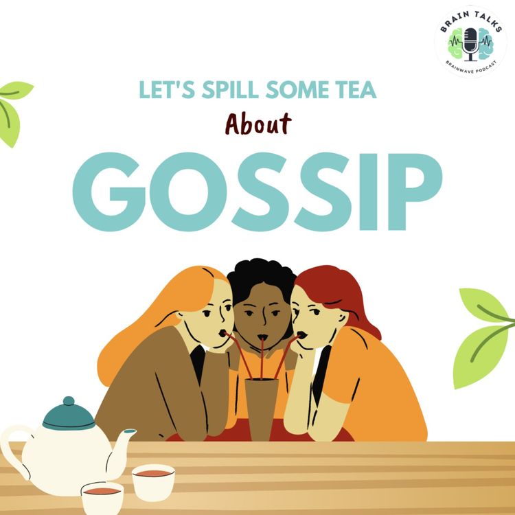 cover art for S2 Ep.7 Lets Spill Some Tea About Gossip