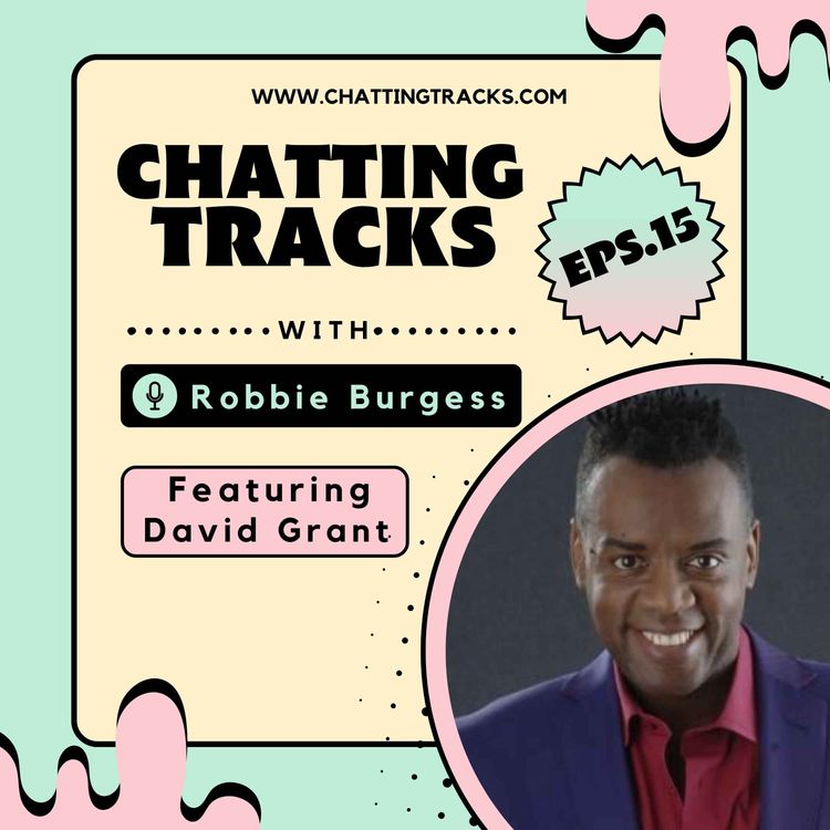 cover art for EPS.15 Chatting Tracks chats with David Grant MBE 